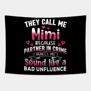 They Call Me Mimi Because Partner In Crime Mother's Day Tapestry