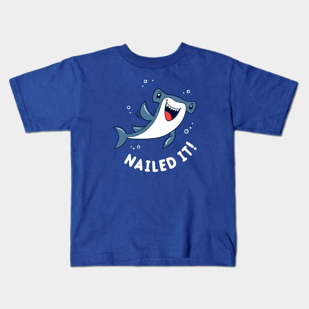 Nailed It Hammerhead Shark - Nailed It - Kids T-Shirt
