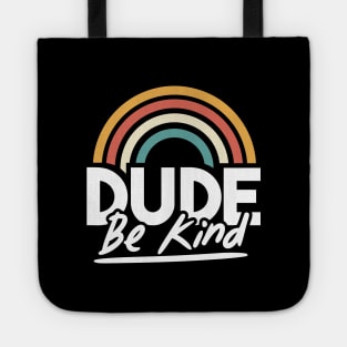 vintage rainbow dude be kind Tote