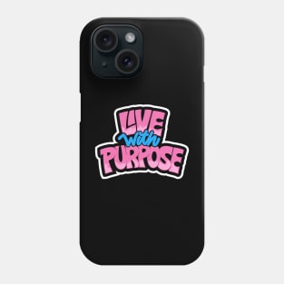 Live With Purpose Lettering Typography Phone Case