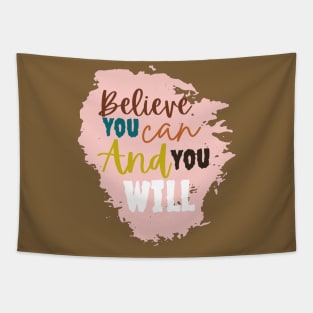 Believe you can and you will Tapestry