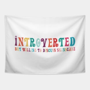 Introverted but willing to discuss skinscare Funny sayings Tapestry