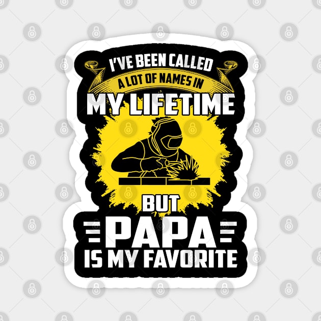 I've Been Called A Lot Of Names In My Lifetime But Papa Is My Favorite Magnet by Tee-hub