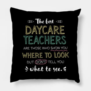 The best Daycare Teachers Appreciation Gifts - Quote Show you where to look Pillow