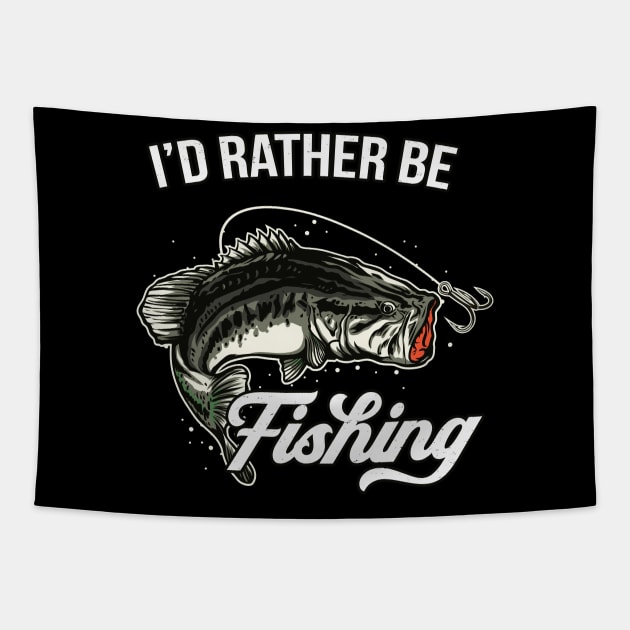 I'd Rather Be Fishing Sports Fisherman Angling Fun Tapestry by Foxxy Merch