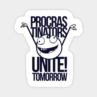 Procrastinators unite Magnet