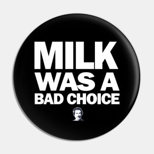 Milk was a bad choice Pin