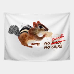 No peanuts no crime chipmunk print Tapestry