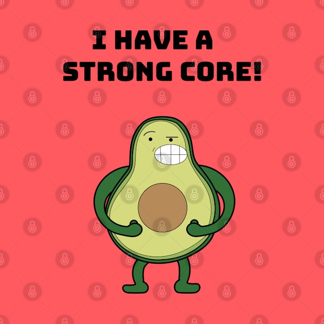 Avocado strong core! by Drawin4U