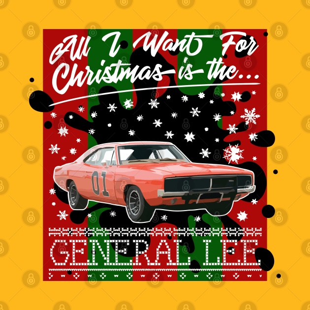 All I Want For Christmas Is The General Lee Dukes Of Hazzard by joeysartworld