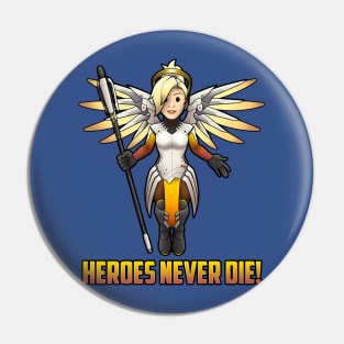 Heroes Never Die! Pin