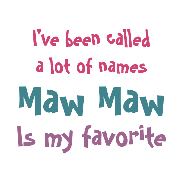 Maw Maw Grandma Gift - Maw Maw Is My Favorite by BTTEES