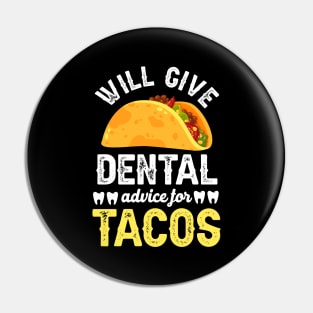 Will give dentail advice for tacos Pin