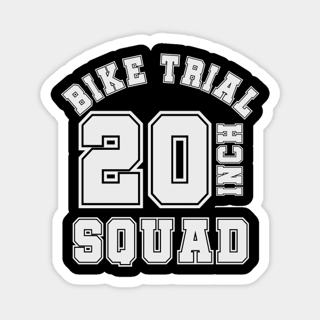 20inch bike TRIAL squad - trialbike sports cycle jersey Magnet by ALLEBASIdesigns