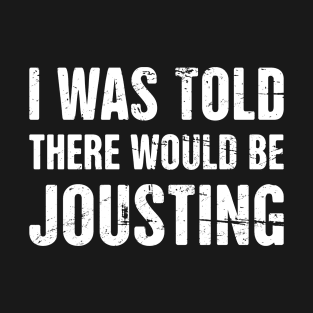 Jousting | Funny Renaissance Festival Costume T-Shirt