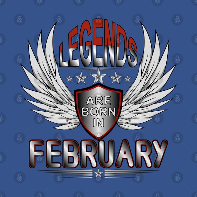 Legends Are Born In February by Designoholic