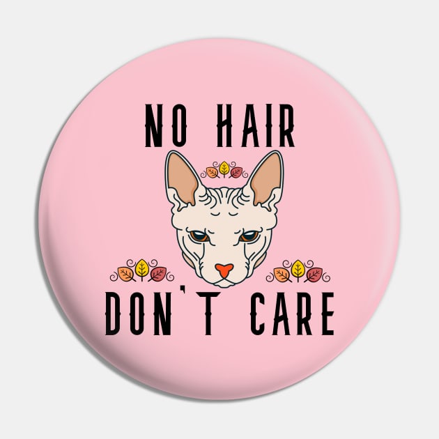 "No Hair Don't Care" Sphynx Cattitude Pin by Seopdesigns