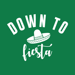 Down To Fiesta T-Shirt