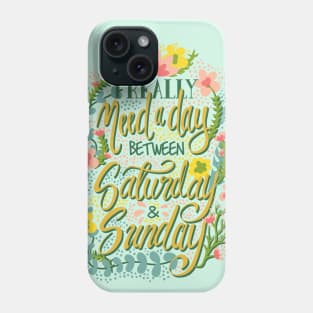 Between Saturday & Sunday Phone Case