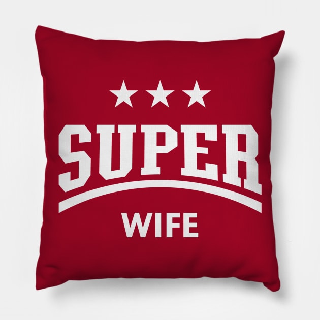 Super Wife (White) Pillow by MrFaulbaum