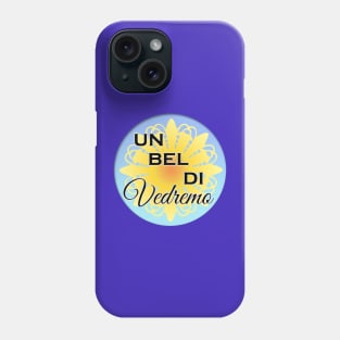 Un bel dì, vedremo Phone Case