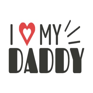 i love my daddy T-Shirt