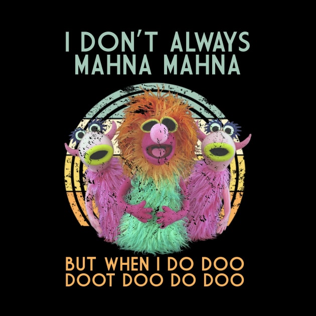 i dont always mahna mahna retro by top snail