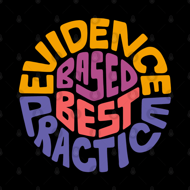 Evidence Based Best Practice Word Art by Slightly Unhinged