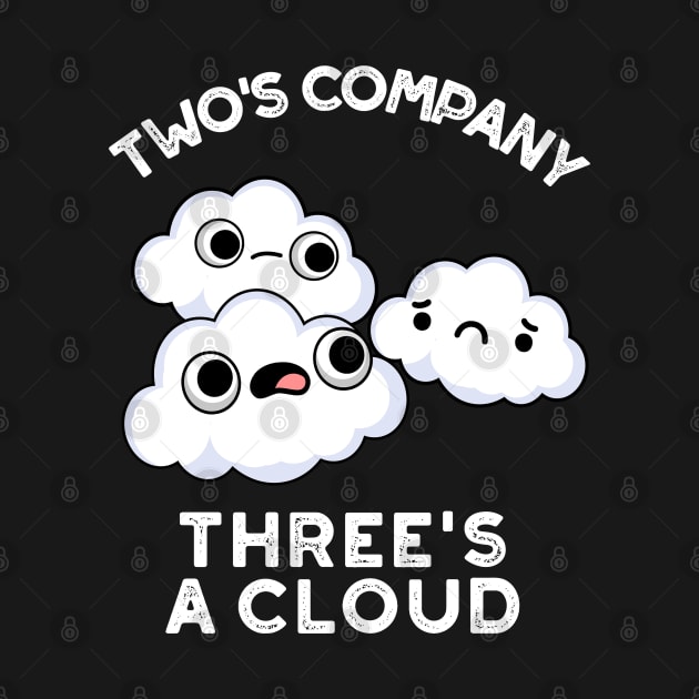 Two Company Threes A Cloud Cute Weather Pun by punnybone