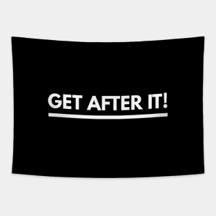 Get After It! - Motivational Calligraphy Art. Tapestry