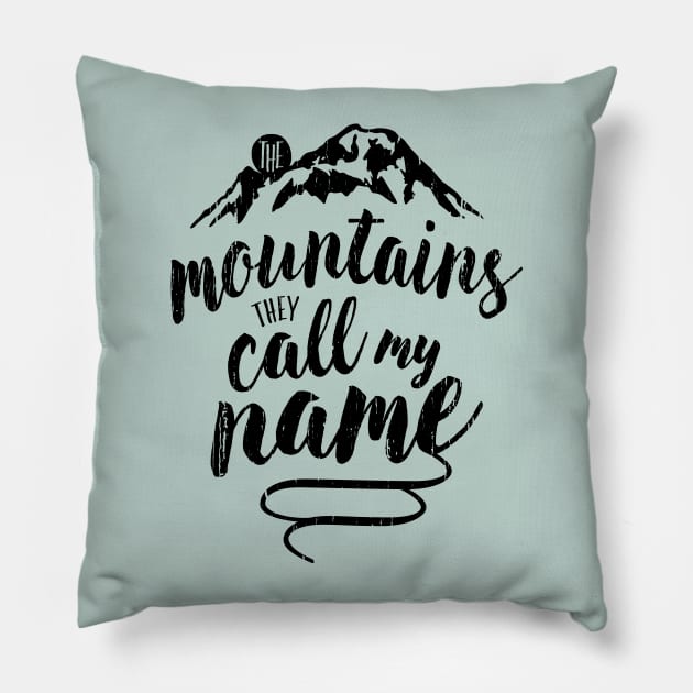 the mountains, they call my name Pillow by directdesign