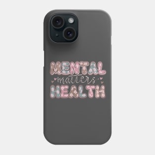 Mental Health Matters Awareness Phone Case