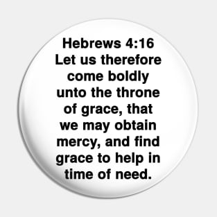 Hebrews 4:16 King James Version Bible Verse Typography Pin