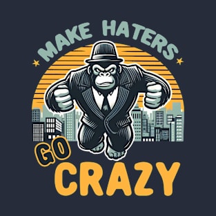 Make Haters Go Crazy T-Shirt