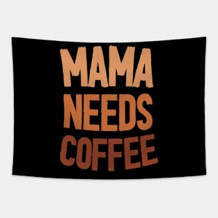 Mama Needs Coffee - Mother's Day Funny Gift Tapestry