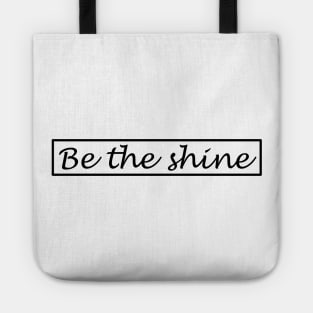 Be the shine!!! Tote