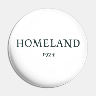 Homeland 1924 Pin