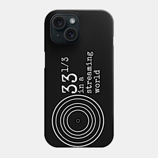 Vinyl Lovers 33 1/3 in a Streaming World Phone Case