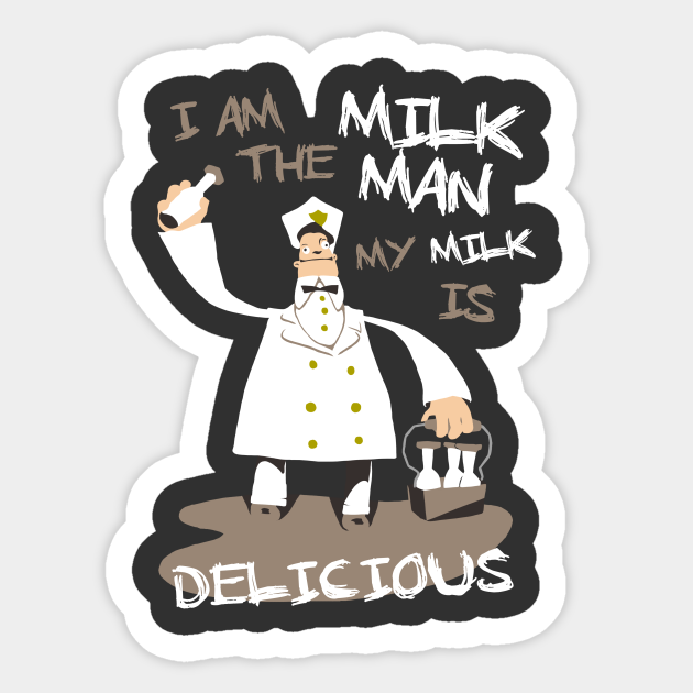 I Am The Milkman My Milk Is Delicious Psychonauts Sticker Teepublic I Am The Milkman My Milk Is Delicious Psychonauts Sticker Teepublic