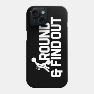 Fuck around and Find Out Funny Phone Case