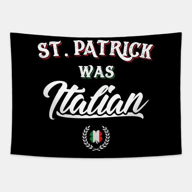 St. Patrick Was Italian Tapestry by trendingoriginals