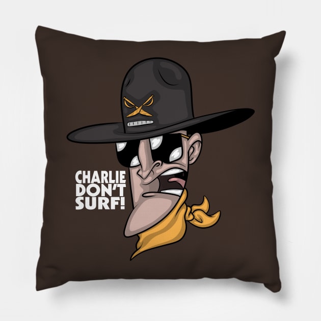 Charlie Don't Surf! Pillow by angrylemonade