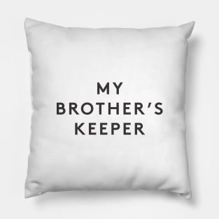 My Brother's Keeper Pillow