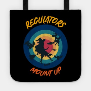 Regulators Mount Up, Funny Halloween Witch Tote