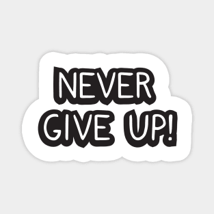 Never give up! Magnet