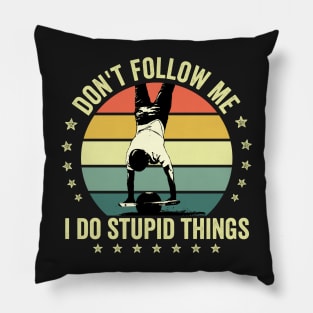 Funny onewheel don't follow me i do stupid things fathers day gift for one wheel lover Pillow