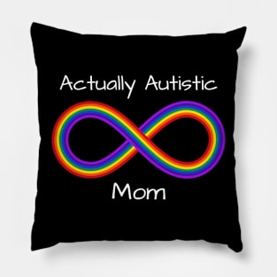 Actually Autistic Mom in white lettering Pillow