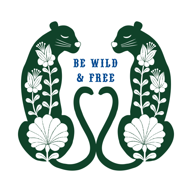 Be Wild & Free dark green by Maggiemagoo Designs