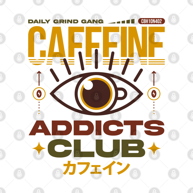 Caffeine Addicts Club - Coffee lovers by Sachpica