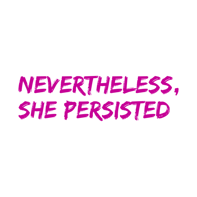 Nevertheless, She Persisted by NYNY